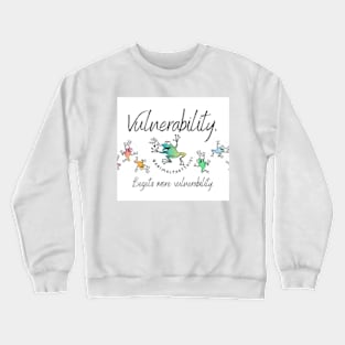 Vulnerability begets more vulnerability Crewneck Sweatshirt